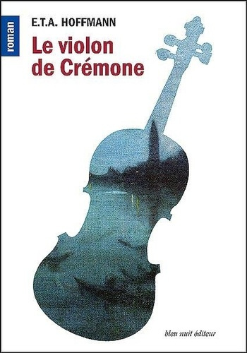 Le violon de Crémone. Suivi de Les aventures de la nuit de Saint-Sylvestre