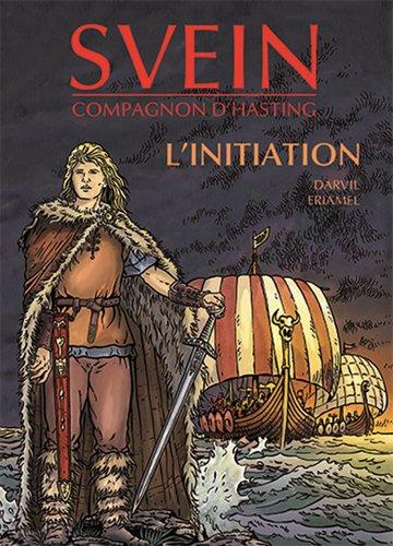 Svein compagnon d'Hasting Tome 1 : L'initiation