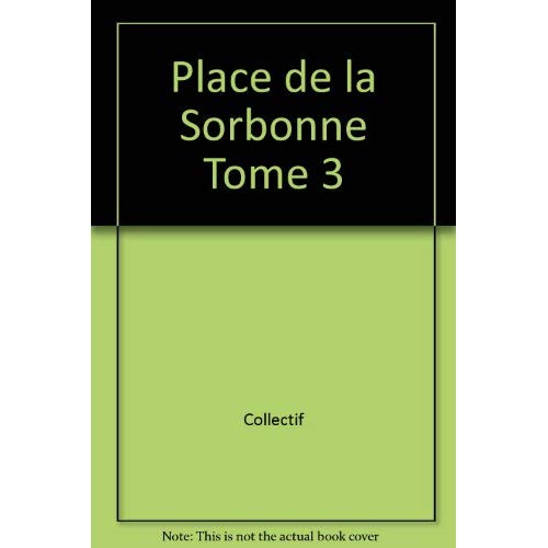 PLACE DE LA SORBONNE TOME 3
