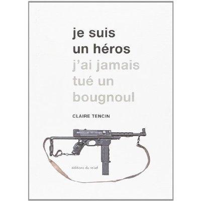 JE SUIS UN HEROS J AI JAMAIS TUE UN