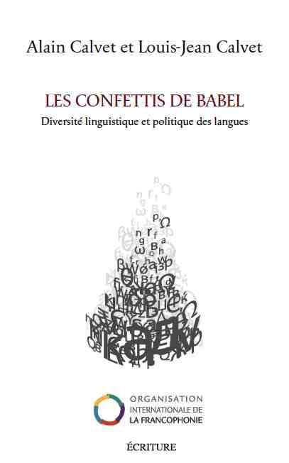 Les confettis de Babel. Diversité linguistique et politiques des langues