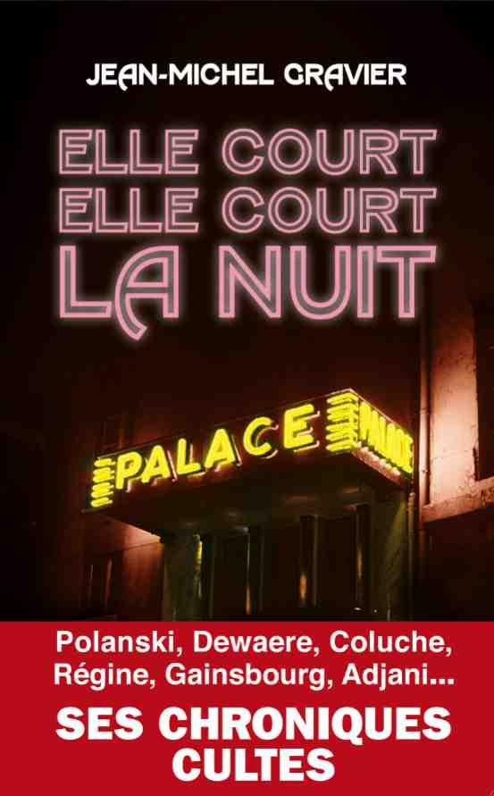 Elle court, elle court... la nuit. Chroniques 1978-1982