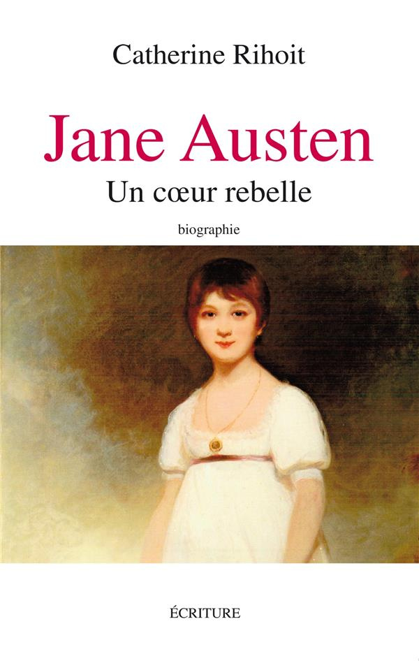 Jane Austen. Un coeur rebelle