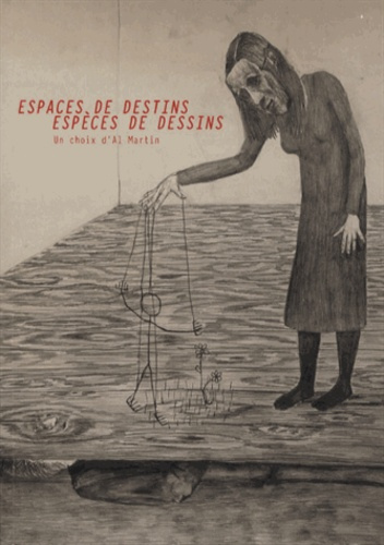 ESPACES DE DESTINS ESPECES DE DESSINS UN CHOIX D AL MARTIN