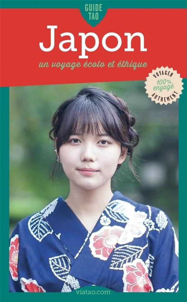Guide Tao Japon. Un voyage écolo et éthique