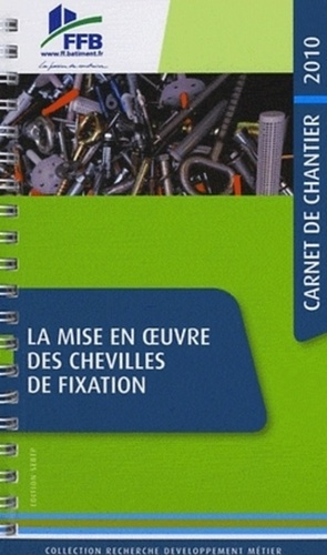 La mise en oeuvre des chevilles de fixation. Carnet de chantier 2010