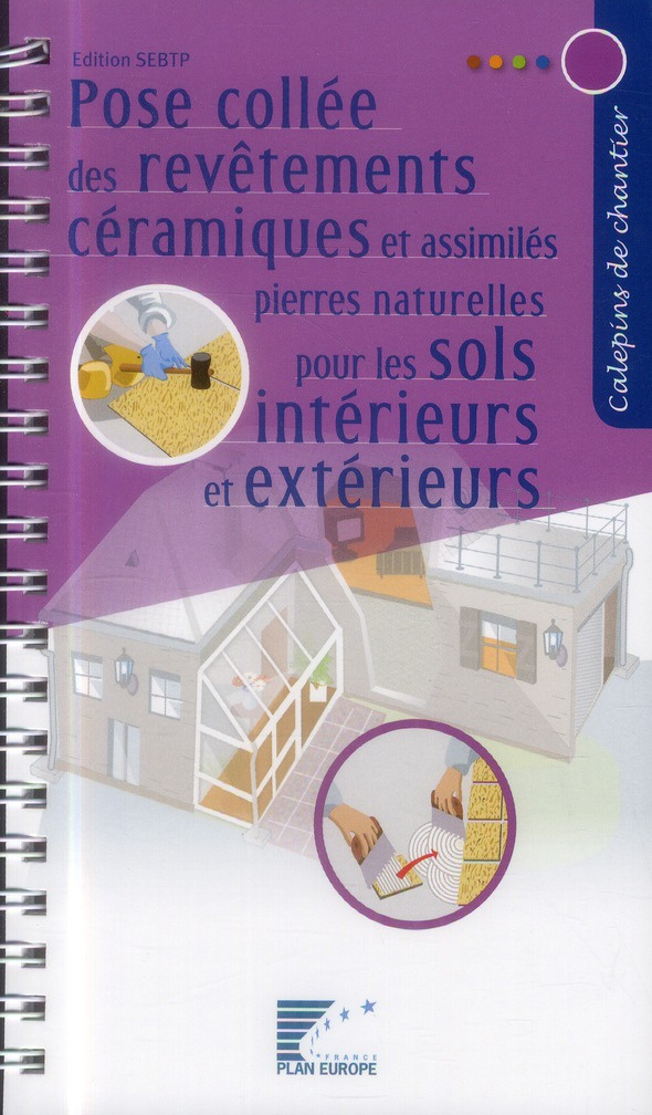 Pose collée des revêtements céramiques et assimilés pierres naturelles pour les sols intérieurs et e
