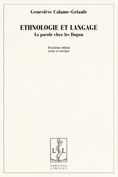 Ethnologie et langage. La parole chez les Dogon, 3e édition revue et corrigée