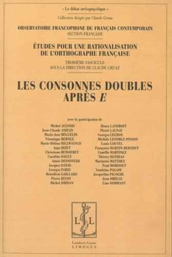 Etudes pour une rationalisation de l'orthographe française. Tome 3, Les consonnes doubles après E
