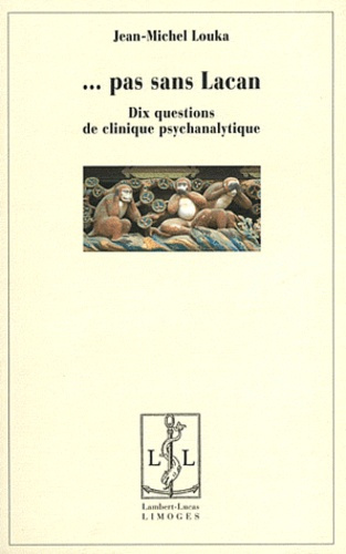 Pas sans Lacan. Dix questions de clinique psychanalytique