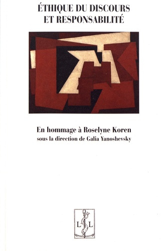 Ethique du discours et responsabilité. Mélanges offerts à Roselyne Koren