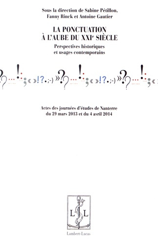 La ponctuation à l'aube du XXIe siècle. Perspectives historiques et usages contemporains
