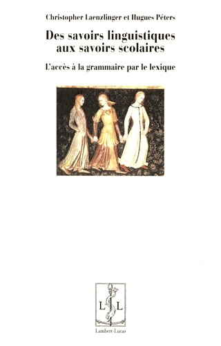 Des savoirs linguistiques aux savoirs scolaires. L'accès à la grammaire par le lexique