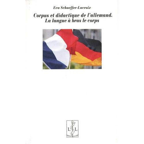 Corpus et didactique de l'allemand. La langue à bras le corps