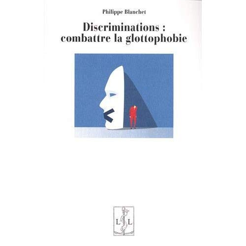 Discriminations : combattre la glottophobie. 2e édition revue et augmentée