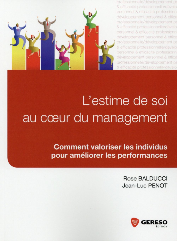 L'estime de soi au service du management. Comment valoriser les individus pour améliorer les perform