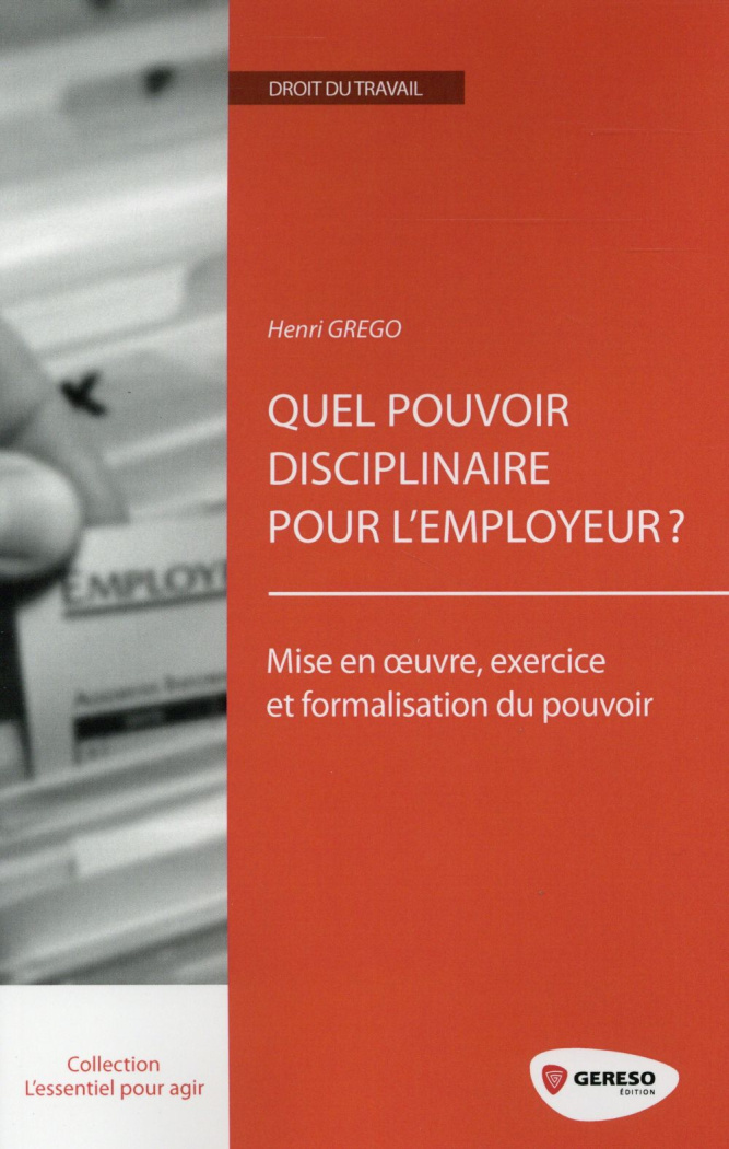 Quel pouvoir disciplinaire pour l'employeur ? Mise en oeuvre, exercice et formalisation du pouvoir