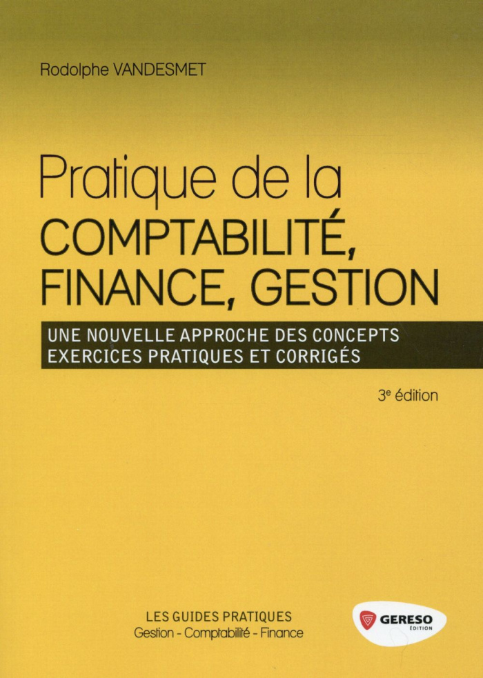 Pratique de la comptabilité, finance, gestion. 3e édition