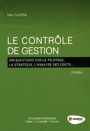 Le contrôle de gestion. 200 questions sur le pilotage, la stratégie, l'analyse des coûts... 2e éditi