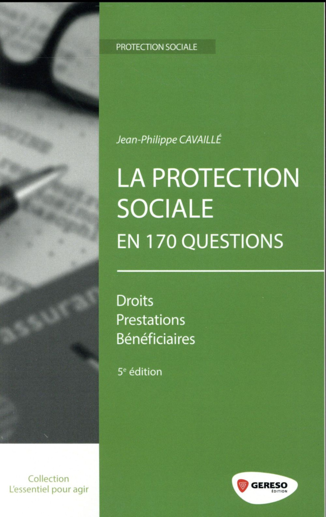 LA PROTECTION SOCIALE EN 170 QUESTIONS - DROITS PRESTATIONS BENEFICIAIRES