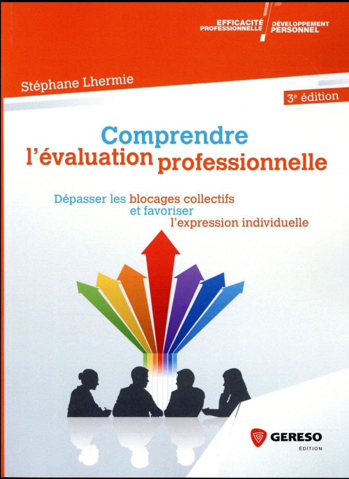 COMPRENDRE L EVALUATION PROFESSIONNELLE - DEPASSER LES BLOCAGES COLLECTIFS ET FAVORISER L EXPRESSION