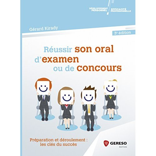 Réussir son oral d'examen ou de concours. 3e édition