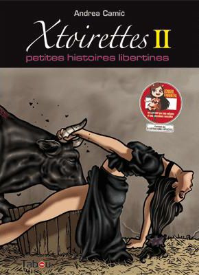 Xtoirettes : petites histoires libertines 2. Petites histoires libertines 2