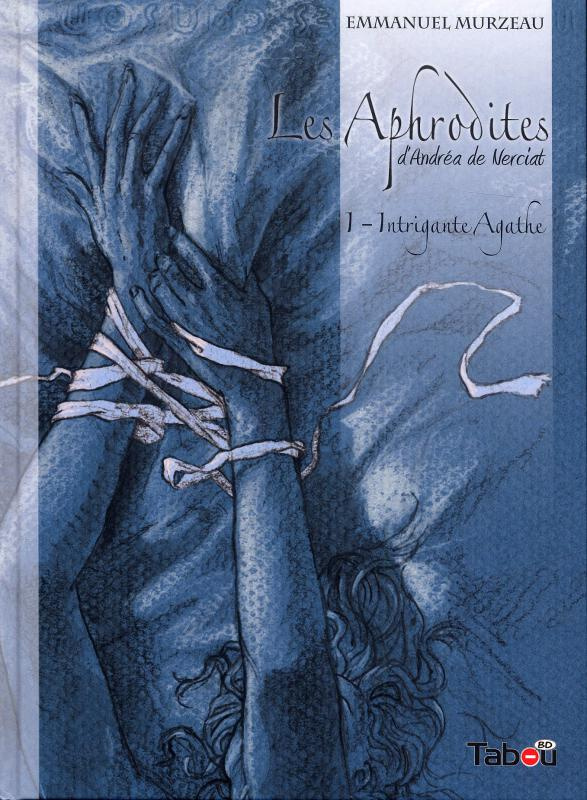 Les Aphrodites Tome 1 : Intrigante Agathe