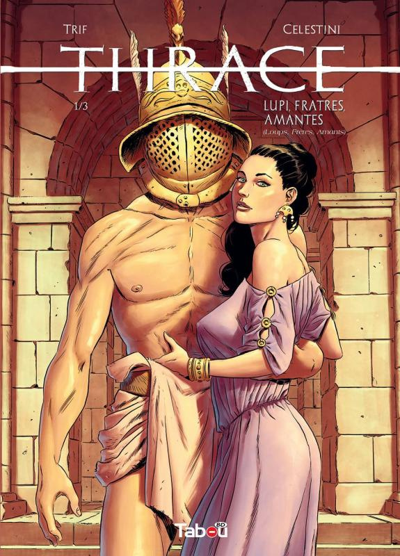Thrace Tome 1 : Lupi, fratres, amantes (loups, frères, amants)