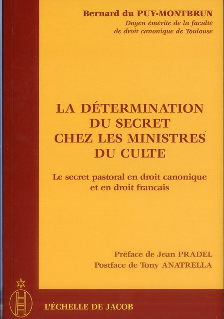 La détermination du secret chez les ministres du culte. Le secret pastoral en droit canonique et en