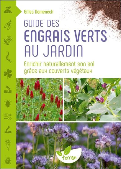 Guide des engrais verts au jardin. Enrichir naturellement son sol grâce aux couverts végétaux