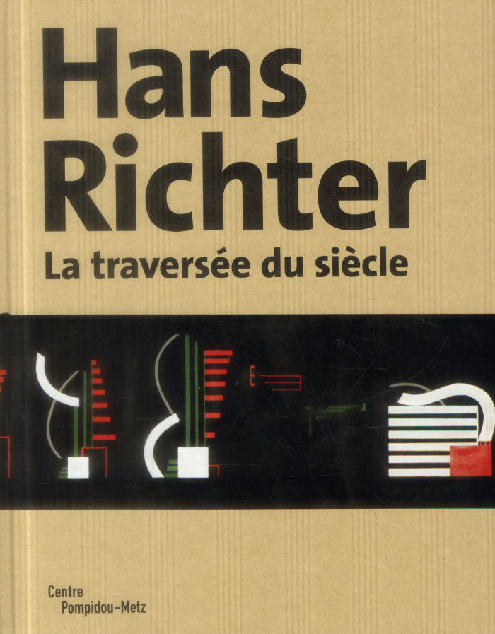 Hans Richter. La traversée du siècle