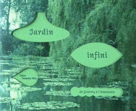 Jardin infini. De Givernie à l'Amazonie