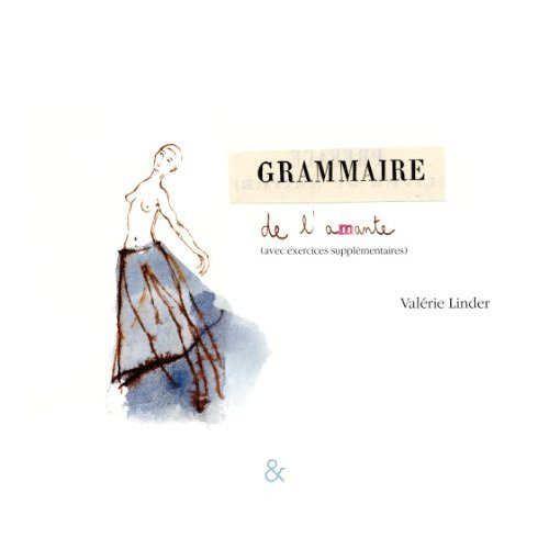 Grammaire de l'amante (avec exercices supplémentaires)