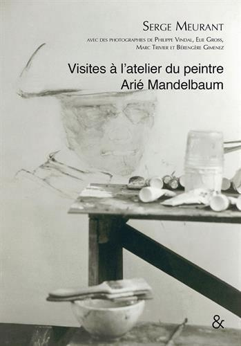 VISITES A L'ATELIER DU PEINTRE ARIE MANDELBAUM