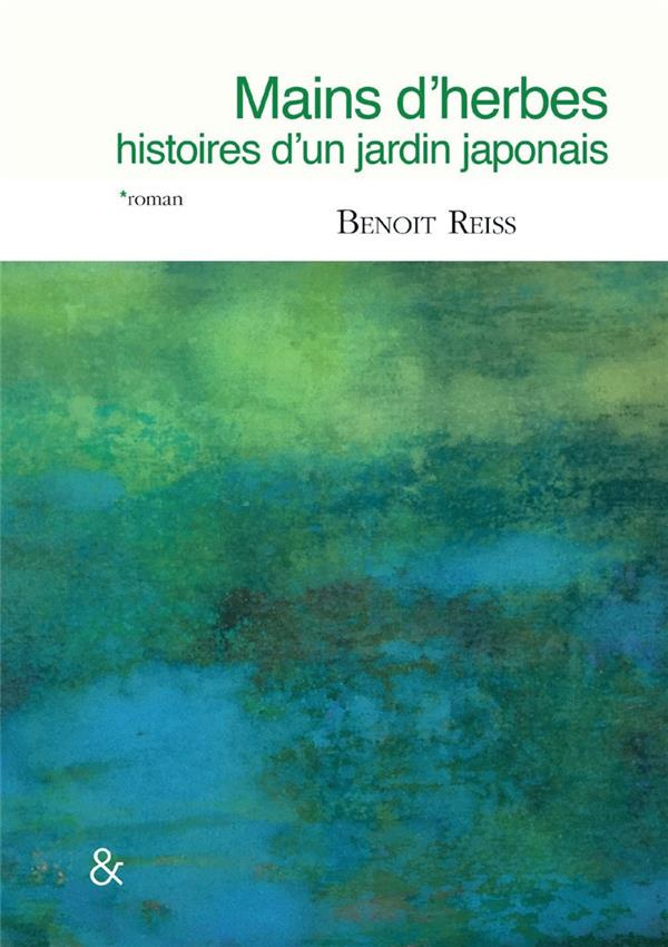 Mains d'herbes. Histoires d'un jardin japonais