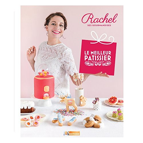Rachel ses gourmandises. Le Meilleur pâtissier