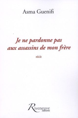 Je ne pardonne pas aux assassins de mon frère
