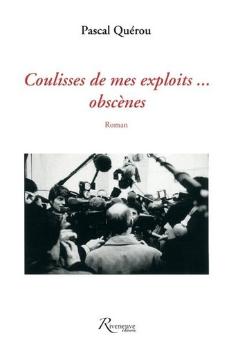 Coulisses de mes exploits... obscènes