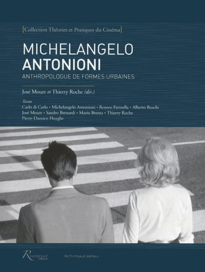 Michelangelo Antonioni. Anthropologue de formes urbaines