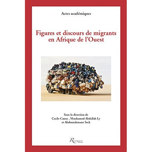 Figures et discours de migrants en Afrique. Mémoires de routes et de corps
