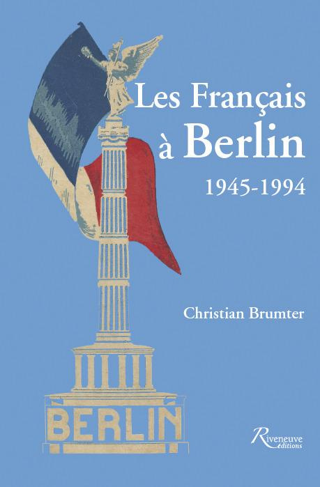 Les Français à Berlin (1945-1994)