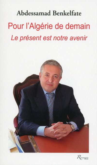 Pour l'Algérie de demain. Le présent est notre avenir