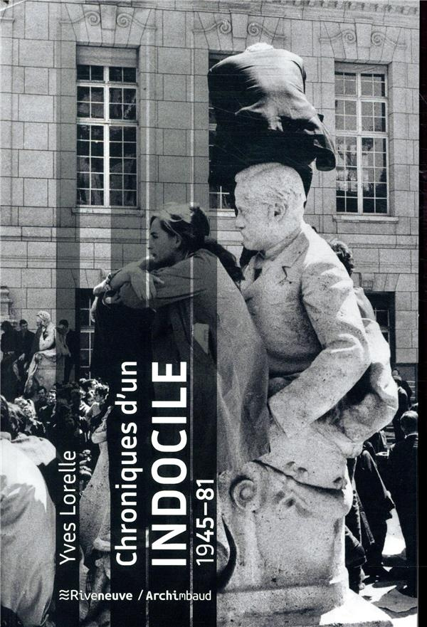 Chroniques d'un indocile 1945-81