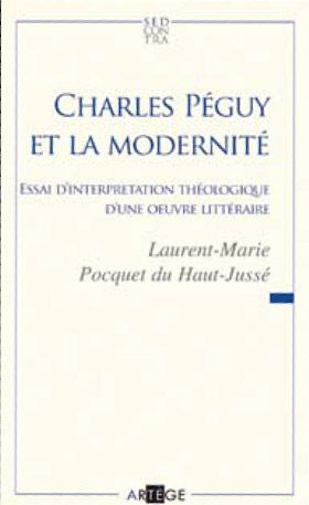 Charles Péguy et la modernité. Essai d'interprétation théologique d'une oeuvre littéraire
