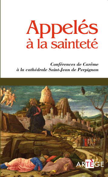 Appelés à la sainteté. Conférences de Carême à la cathédrale Saint-Jean de Perpignan