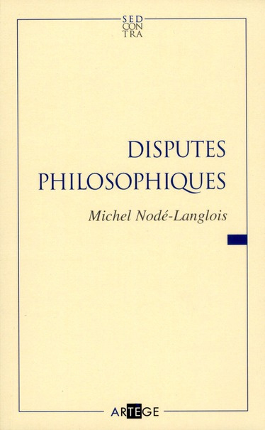 Au service de la sagesse. Tome 2, Disputes philosophiques