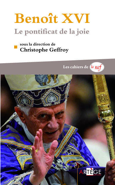 Benoît XVI. Le pontificat de la joie