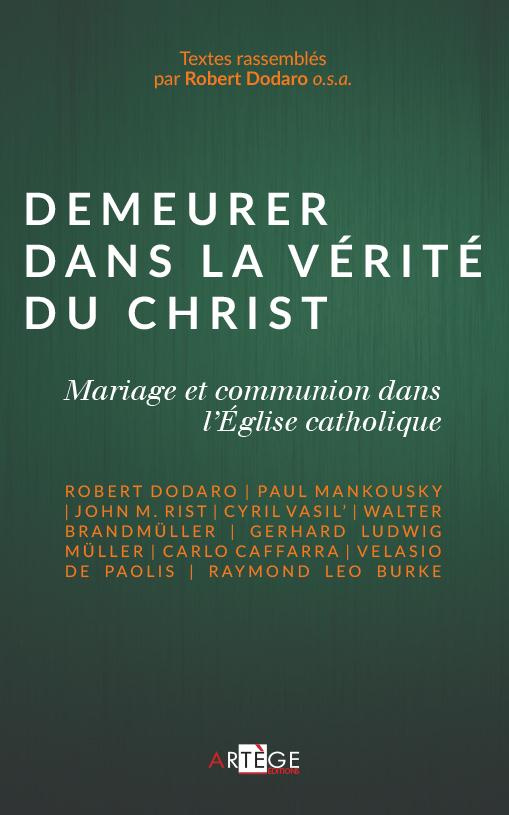 Demeurer dans la vérité du Christ. Mariage et communion dans l'Eglise catholique