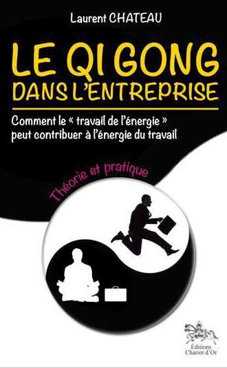 Le Qi Gong dans l'entreprise, comment lz travail de l'énergie peut contribuer à l'énergie du travail
